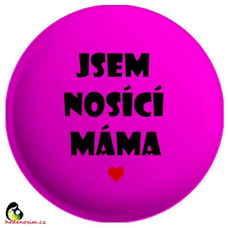 Placka "jsem nosící máma" různé barvy