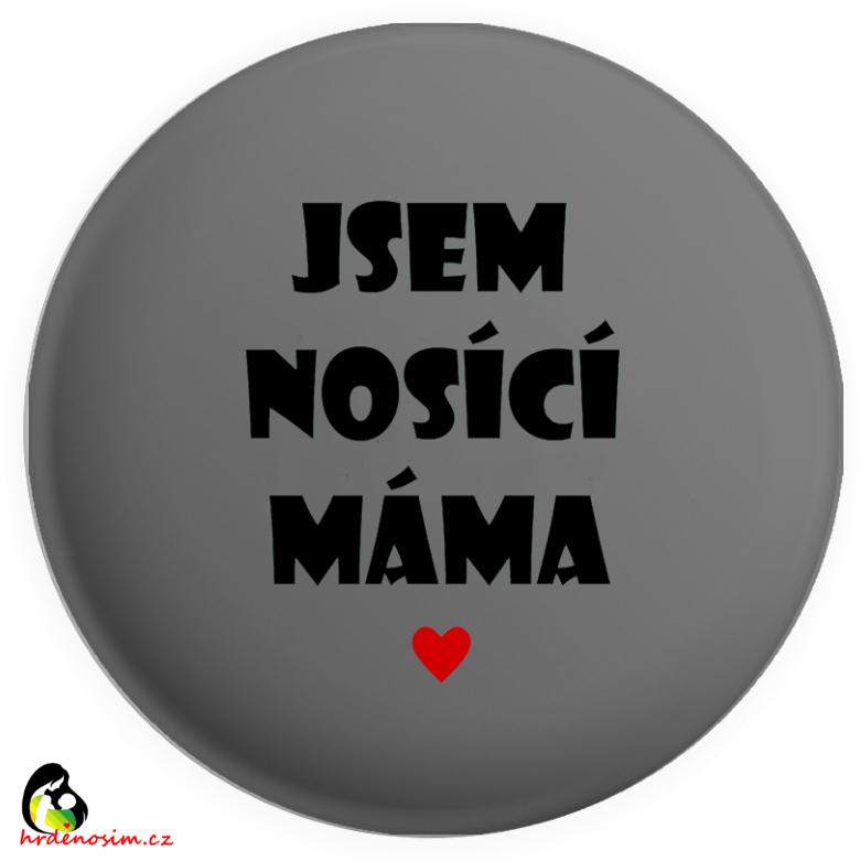 Placka "jsem nosící máma" různé barvy
