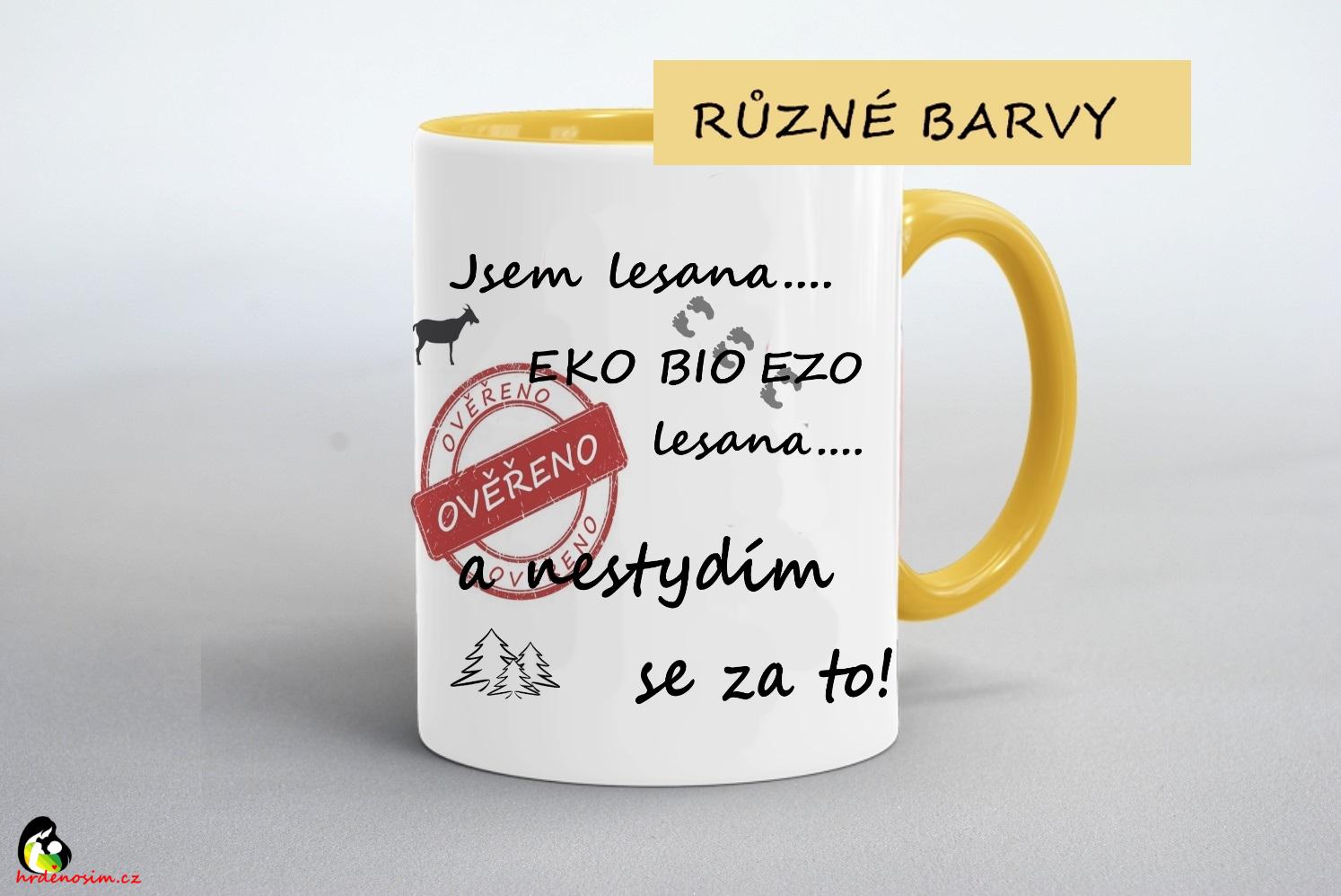 Hrdě nosím Hrnek "Lesana ověřeno"